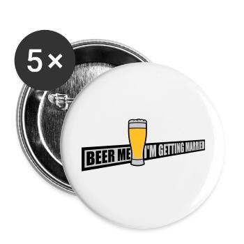 Beer Me Getting Married - Buttons large 2.2''/56 mm (5-pack) - white - Front