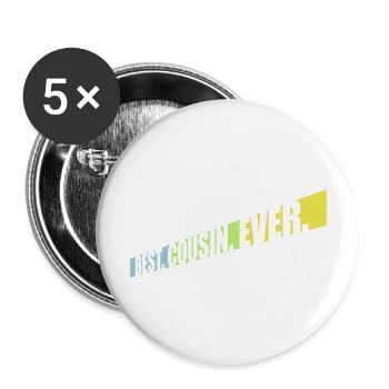best cousin ever Zitat - Buttons groß 56 mm (5er Pack) - Weiß - Vorne