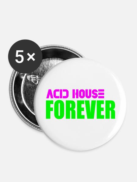 Acid House für immer - Buttons groß 56 mm (5er Pack) - Weiß