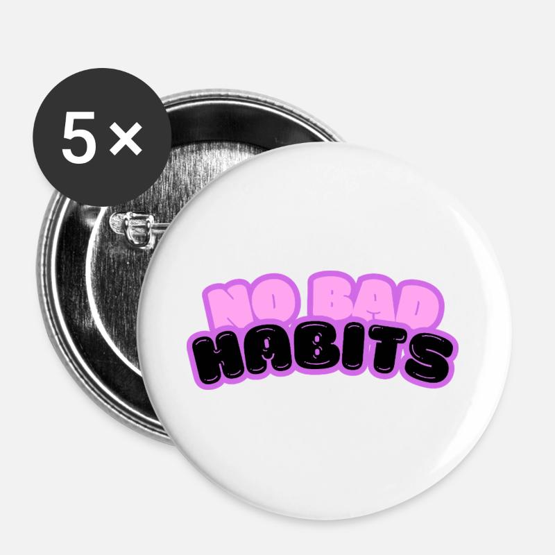 No bad habits spruch - Buttons large 2.2''/56 mm (5-pack) - white
