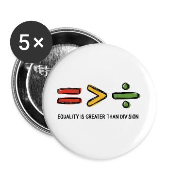 Message « L’égalité est plus grande que la division » - Lot de 5 grands badges (56 mm) - blanc - Devant