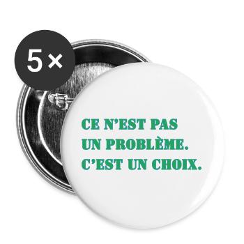DAS IST KEIN PROBLEM. ES IST EINE ENTSCHEIDUNG. - Buttons groß 56 mm (5er Pack) - Weiß - Vorne