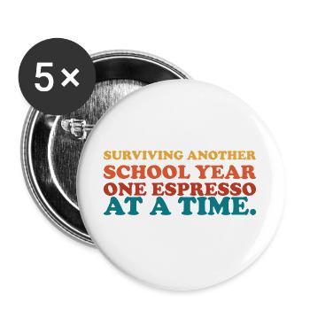 Espresso-Sarkasmus im Schuljahr überleben - Buttons groß 56 mm (5er Pack) - Weiß - Vorne