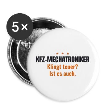 Kfz-Mechatroniker – Klingt teuer? Ist es auch - Buttons groß 56 mm (5er Pack) - Weiß - Vorne