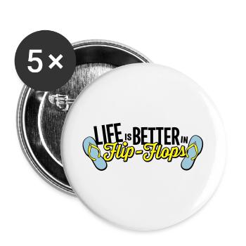 life is better in flop flops - beach sommer party - Buttons groß 56 mm (5er Pack) - Weiß - Vorne
