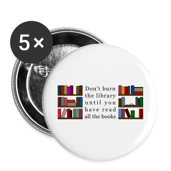 Don't Burn the Library - Buttons large 2.2''/56 mm (5-pack) - white - Front