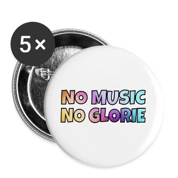 Keine Musik, kein Ruhm. Für Musikliebhaber * - Buttons groß 56 mm (5er Pack) - Weiß - Vorne