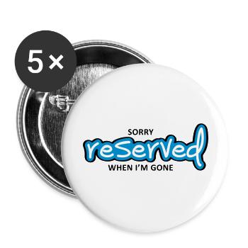 Désolé réservé quand je suis absent. réserver. - Lot de 5 grands badges (56 mm) - blanc - Devant