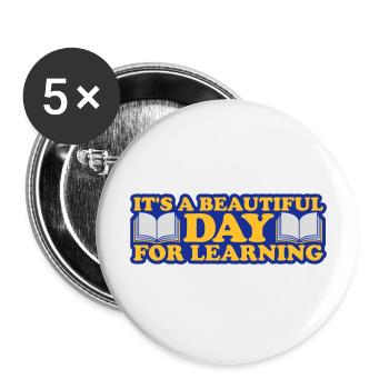 beautiful day for learning - Buttons groß 56 mm (5er Pack) - Weiß - Vorne