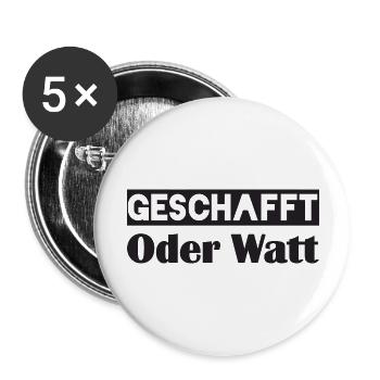 Motivation GESCHAFFT Oder Watt - Buttons groß 56 mm (5er Pack) - Weiß - Vorne
