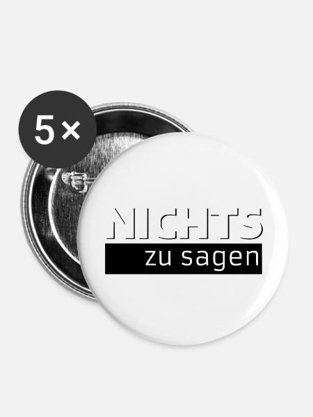 NICHTS zu sagen - Buttons groß 56 mm (5er Pack) - Weiß