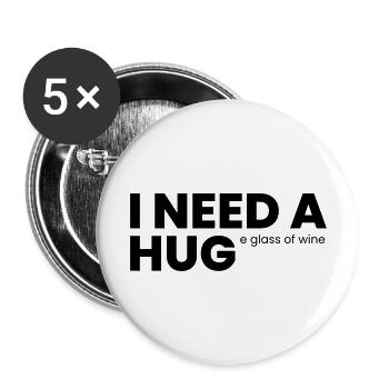 I need a huge glass of wine. - Buttons large 2.2''/56 mm (5-pack) - white - Front