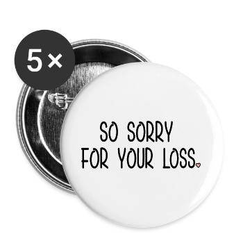 Sorry For Your Loss Heart - Buttons large 2.2''/56 mm (5-pack) - white - Front