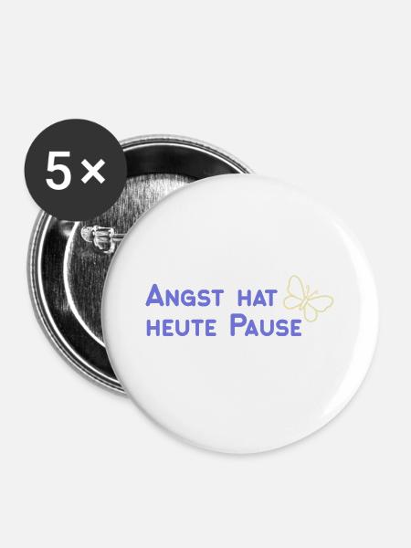 Angst hat heute Pause - Buttons groß 56 mm (5er Pack) - Weiß