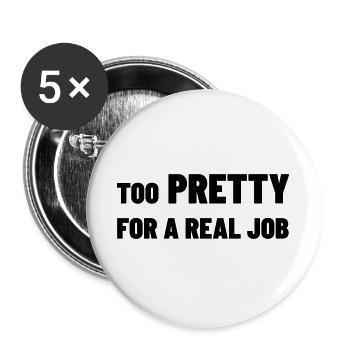 Trop jolie pour un vrai boulot - Lot de 5 grands badges (56 mm) - blanc - Devant