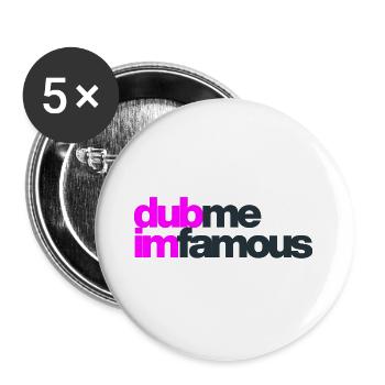 DUB ME I'M FAMOUS - Buttons groß 56 mm (5er Pack) - Weiß - Vorne