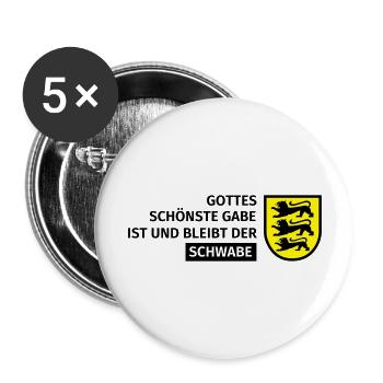 Gottes schönste Gabe ist und bleibt der Schwabe - Buttons groß 56 mm (5er Pack) - Weiß - Vorne