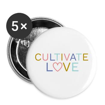 Cultivate Love Quote | Inspirational Words - Buttons large 2.2''/56 mm (5-pack) - white - Front