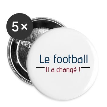 Le football il a changé ! - Lot de 5 grands badges (56 mm) - blanc - Devant