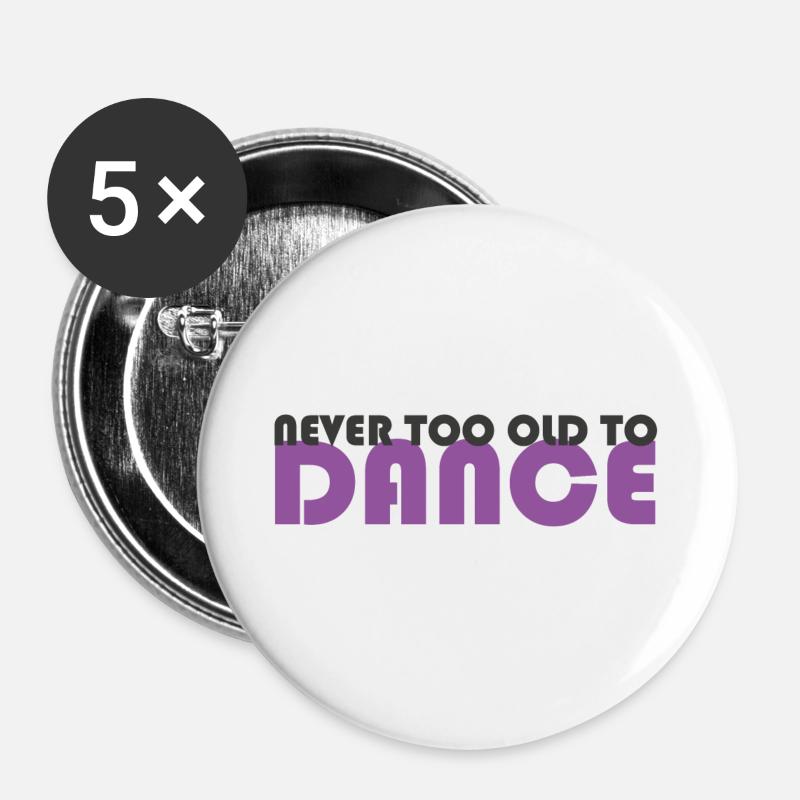 never too old to dance - Buttons groß 56 mm (5er Pack) - Weiß