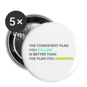 The Consistent Plan You Follow Is Better - Buttons large 2.2''/56 mm (5-pack) - white - Front