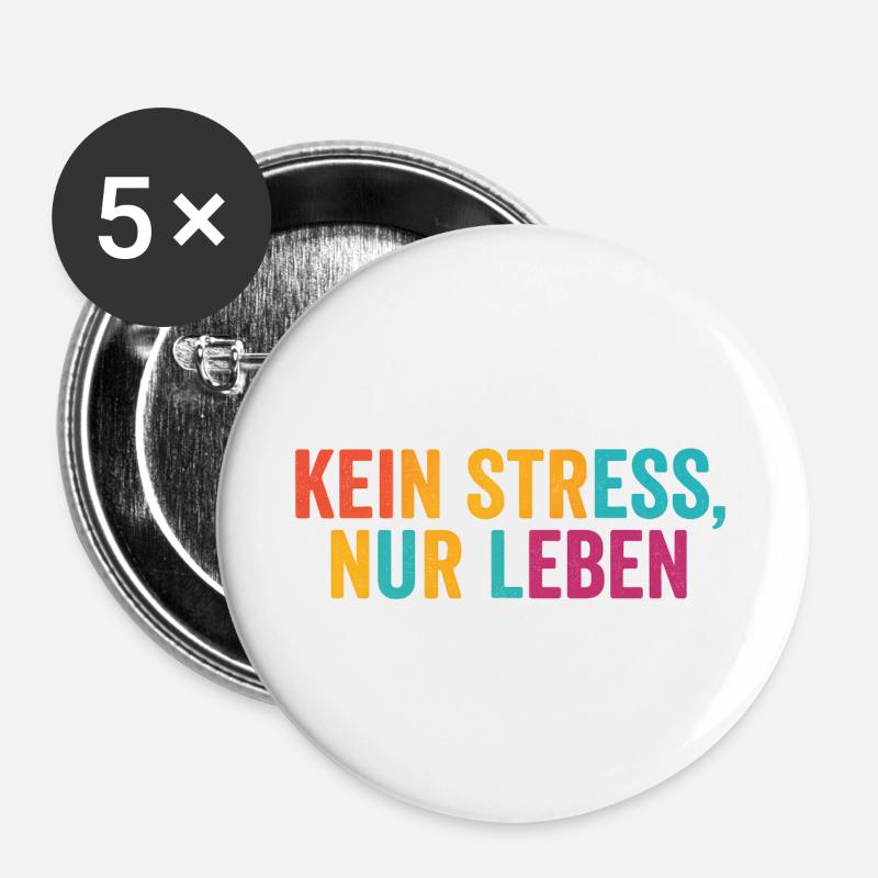 Kein Stress, einfach leben - Buttons groß 56 mm (5er Pack) - Weiß