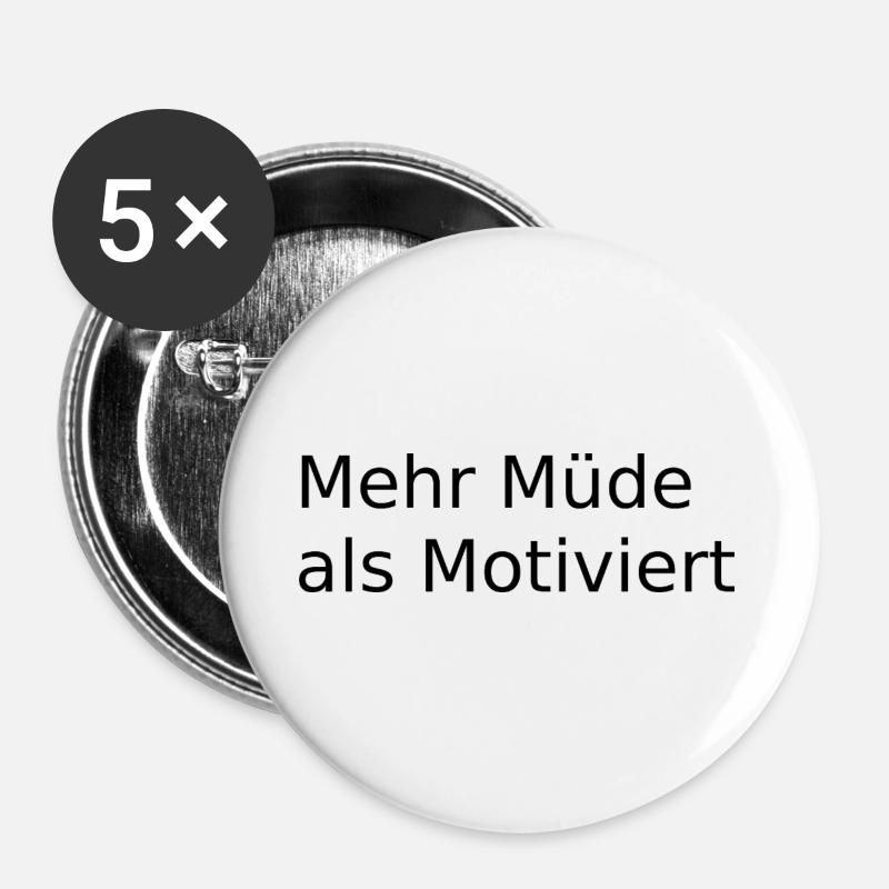 Mehr Muede als Motiviert - Buttons groß 56 mm (5er Pack) - Weiß