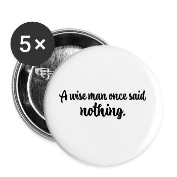 Un homme sage n’a jamais rien dit une chemise - Lot de 5 grands badges (56 mm) - blanc - Devant