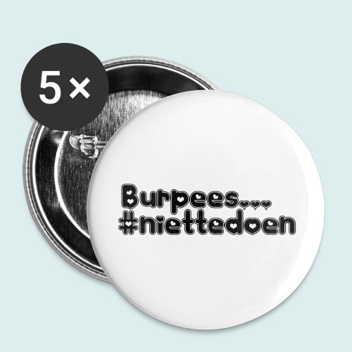 burpees niettedoen - Buttons groot 56 mm (5-pack)
