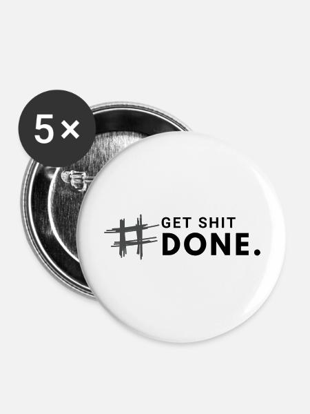 #Get shit done. - Buttons groß 56 mm (5er Pack) - Weiß