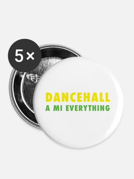 Dancehall a mi everything - Buttons groß 56 mm (5er Pack) - Weiß