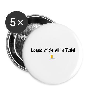Losse mich all in Ruh! - Buttons groß 56 mm (5er Pack) - Weiß - Vorne