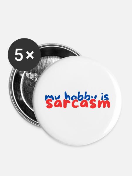 my hobby is sarcasm - Buttons groß 56 mm (5er Pack) - Weiß