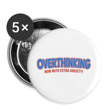 Trop réfléchir, maintenant avec plus d’anxiété - Drôle T-Shi - Lot de 5 grands badges (56 mm) - blanc - Devant