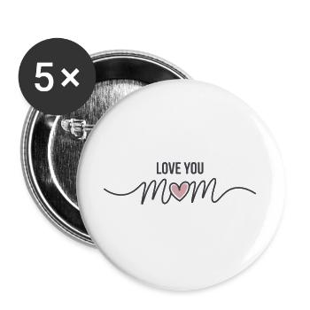 Love You Mom Cute Heart Gift Shirt - Buttons large 2.2''/56 mm (5-pack) - white - Front