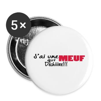 J'ai unE MEUF qui dchiire - Lot de 5 grands badges (56 mm) - blanc - Devant