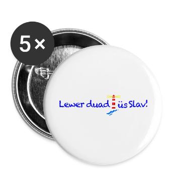 012 Nordseeaner - Lewer duad üs Slav! - Dunkel - Buttons groß 56 mm (5er Pack) - Weiß - Vorne