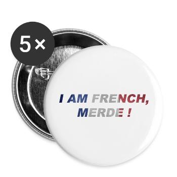 I am French merde ! - Lot de 5 grands badges (56 mm) - blanc - Devant
