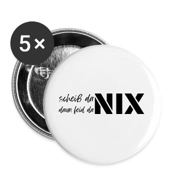 scheiß da nix daun feid da nix, dialect motto - Buttons large 2.2''/56 mm (5-pack) - white - Front