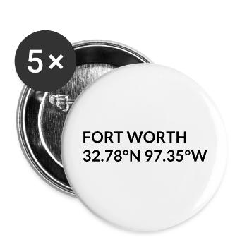 Fort Worth Texas USA Koordinaten - Buttons groß 56 mm (5er Pack) - Weiß - Vorne