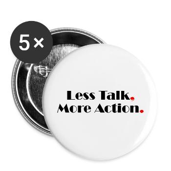 Less Talk More Action - Buttons large 2.2''/56 mm (5-pack) - white - Front