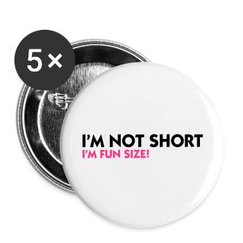 Ich bin nicht klein. Ich bin Spaß-Größe! - Buttons groß 56 mm (5er Pack) - Weiß - Vorne