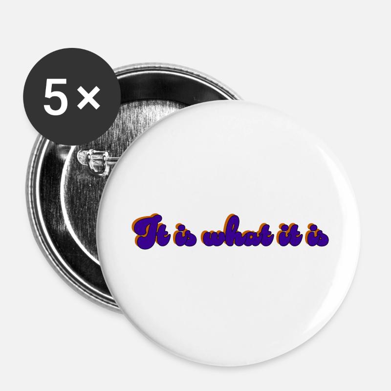 It Is What It Is - Buttons large 2.2''/56 mm (5-pack) - white
