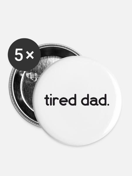 tired dad - Buttons groß 56 mm (5er Pack) - Weiß