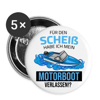 J’ai quitté mon bateau à moteur pour cette merde - Lot de 5 grands badges (56 mm) - blanc - Devant