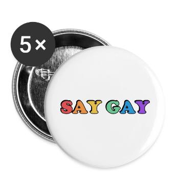 SAY GAY rainbow pride - Buttons large 2.2''/56 mm (5-pack) - white - Front