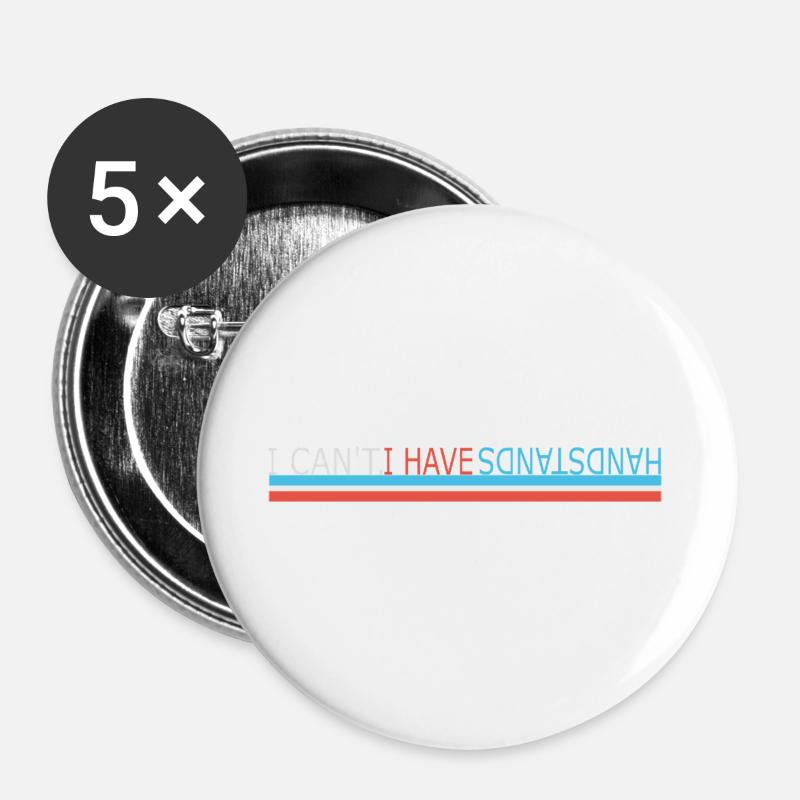 Ich habe Handstände - Buttons groß 56 mm (5er Pack) - Weiß