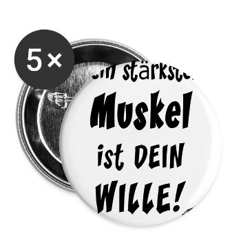 Dein stärkster Muskel ist DEIN Wille! - Buttons groß 56 mm (5er Pack) - Weiß - Vorne