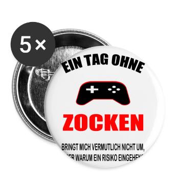 Tag ohne Zocken Spruch Geschenk - Buttons groß 56 mm (5er Pack) - Weiß - Vorne