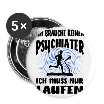 Keinen Psychiater nur laufen Sport witzig Spruch - Buttons groß 56 mm (5er Pack) - Weiß - Vorne